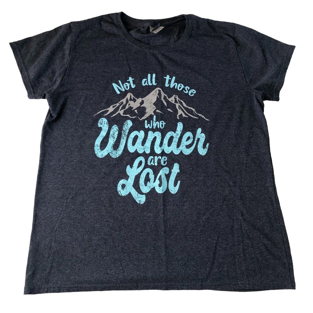 Women’s “Not All Those Who Wonder Are Lost” T-Shirt Size Large
